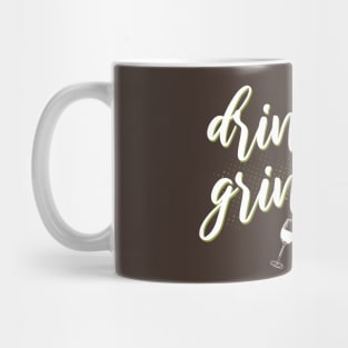 Drink up grinches Mug